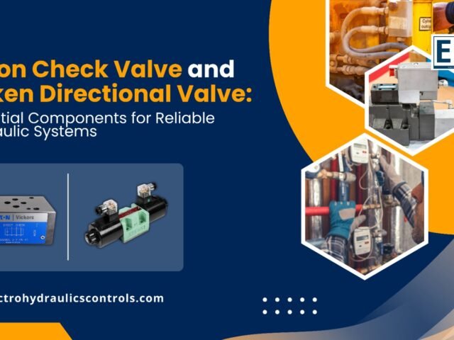 Eaton Check Valve and Yuken Directional Valve: Essential Components for Reliable Hydraulic Systems