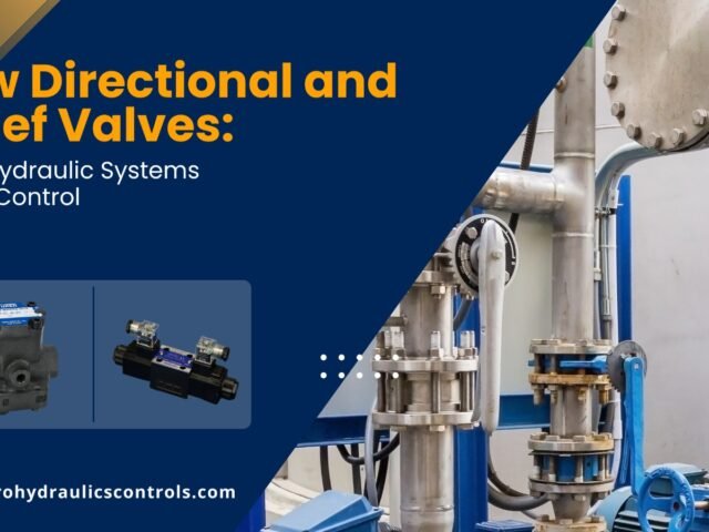 How Directional and Relief Valves Keep Hydraulic Systems Under Control