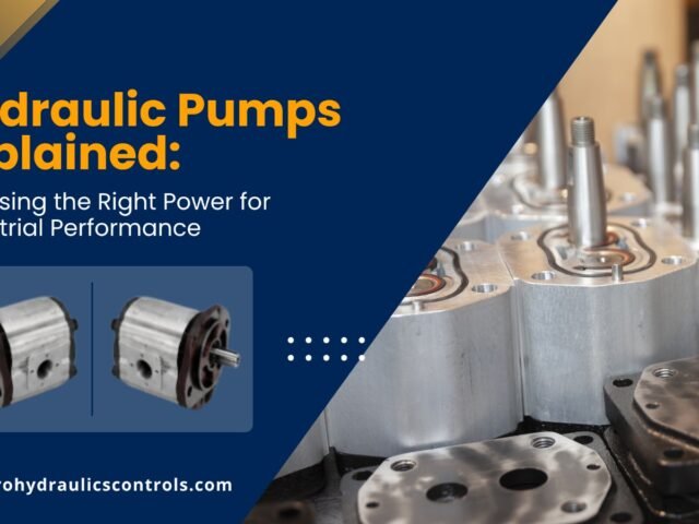 Hydraulic Pumps Explained: Choosing the Right Power for Industrial Performance